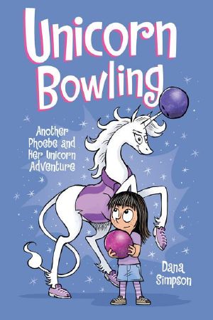 [Phoebe and Her Unicorn 09] • Unicorn Bowling